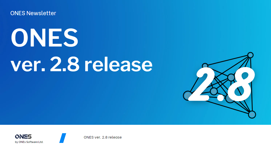 Newsletter: ONES ver. 2.8 release