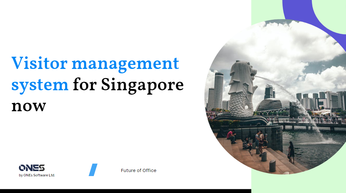 Visitor management system for  Singapore now (2023 version)